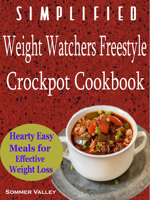 Title details for Simplified Weight Watchers Freestyle Crockpot Cookbook by Sommer Valley - Available